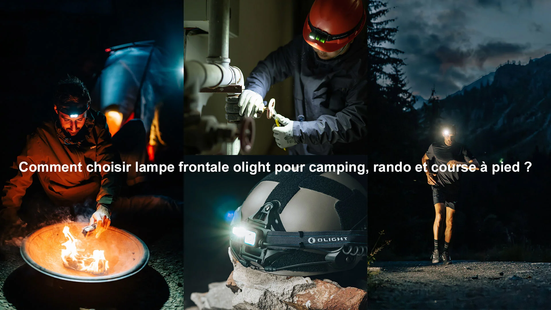 Comment choisir lampe frontale olight pour camping, rando et course à pied ?