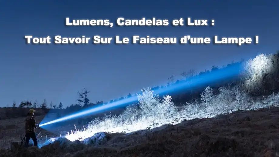 tout savoir sur lumens, candelas, lux