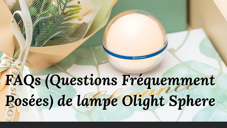 FAQs de lampe Olight Sphere
