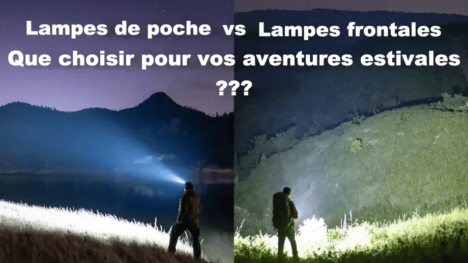 Lampes de poche vs Lampes frontales : Comment choisir?